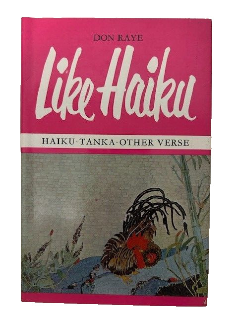 Like Haiku by Don Raye [HC DJ] Haiku Tanka Other verse – New