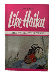 Like Haiku by Don Raye [HC DJ] Haiku Tanka Other verse – New