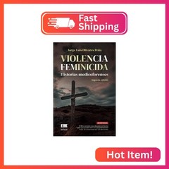 Violencia feminicida: Historias medicoforenses (Spanish Edition)