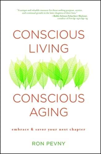 Conscious Living, Conscious Aging: Claiming the Gifts of Elderhood (10th: Used