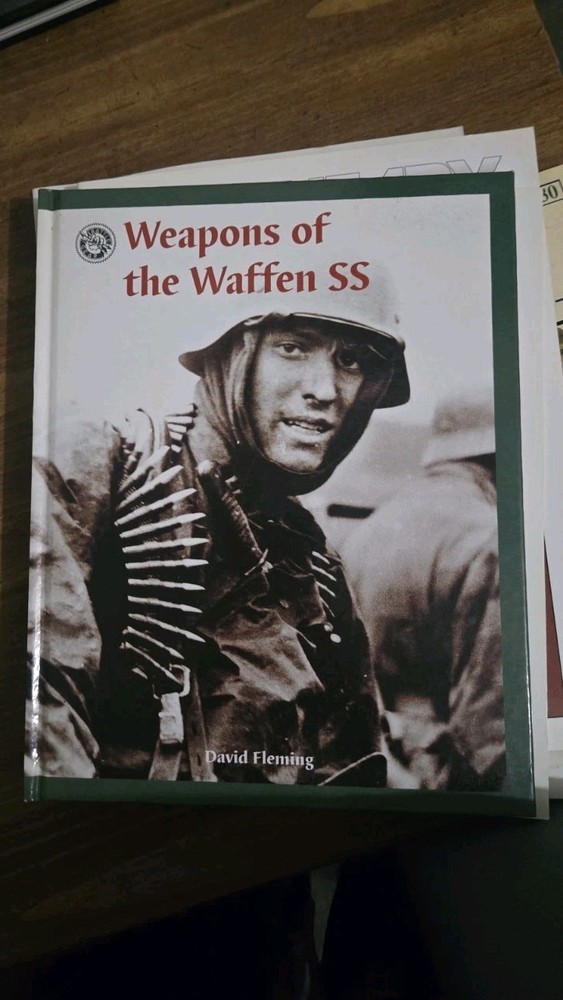 Weapons of the Waffen SS by David Fleming 2003 Hardcover First Edition