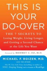 This Is Your Do-Over: The 7 Secrets to Losing Weight, Living Longer, and – GOOD