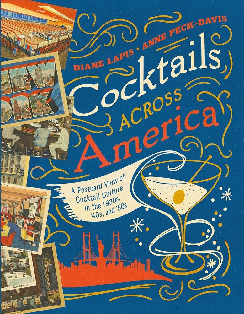 Cocktails Across America: A Postcard View of Cocktail Culture in the 1930s, …