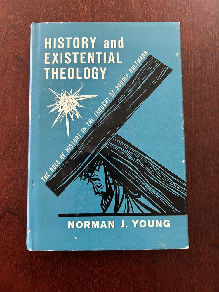 History and Existential Theology (1969 Vintage Hardcover) By Norman J. Young