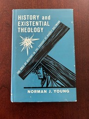 History and Existential Theology (1969 Vintage Hardcover) By Norman J. Young