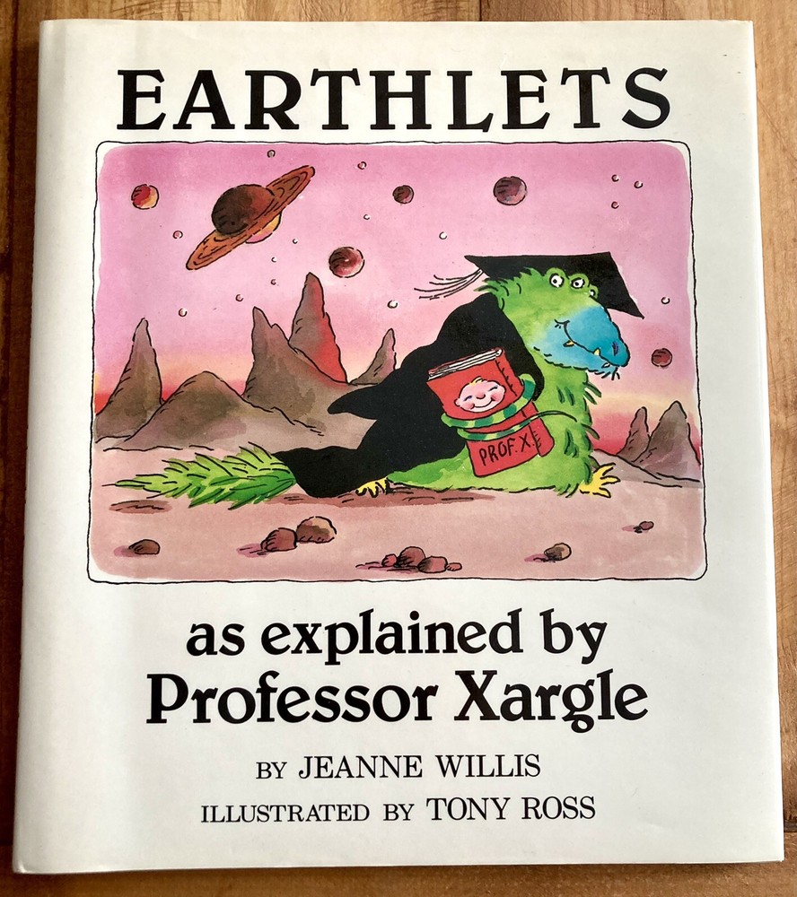 EARTHLETS by JEANNE WILLIS & TONY ROSS 1988 FIRST PRINT HC/DJ ILLUSTRATED FUNNY