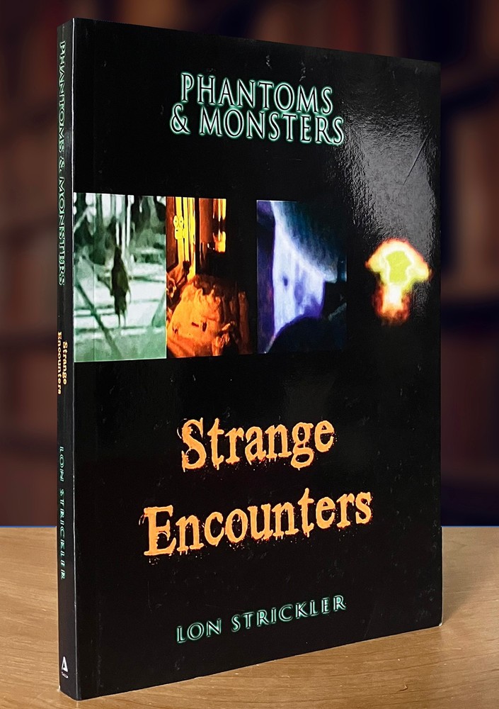 Phantoms & Monsters: Strange Encounters by Lon Strickler (2016 PB) Like New