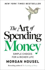 The Art of Spending Money: Simple Ch…, Housel, Morgan