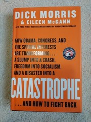 Catastrophe by Dick Morris First Edition 2009 Hardcover
