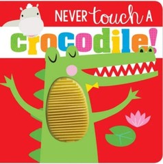 Never Touch a Crocodile by Shannon Hays (2020) Board Book VERY GOOD