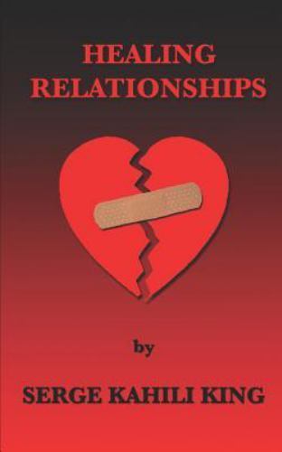 Healing Relationships by King, Serge Kahili