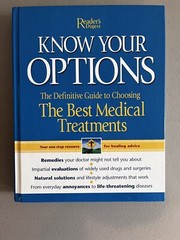 Know Your Options : The Definitive Guide to Choosing the Best Medical Treatments