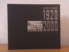 Mockba / Moskau 1920 – 2000. Fotografie. Publikation zur Ausstellung Gontscharen