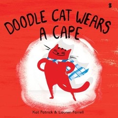 Doodle Cat Wears A Cape by Kat Patrick: New
