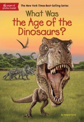 What Was the Age of the Dinosaurs? – Library Binding By Stine, Megan – GOOD