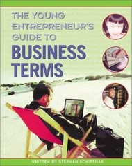 The Young Entrepreneur’s Guide to Business Terms (Watts Reference)