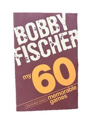 My 60 Memorable Games by Bobby Fischer