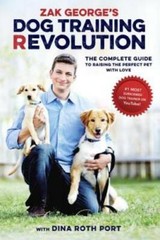 Zak George’s Dog Training Revolution: The Complete Guide to Raising – VERY GOOD