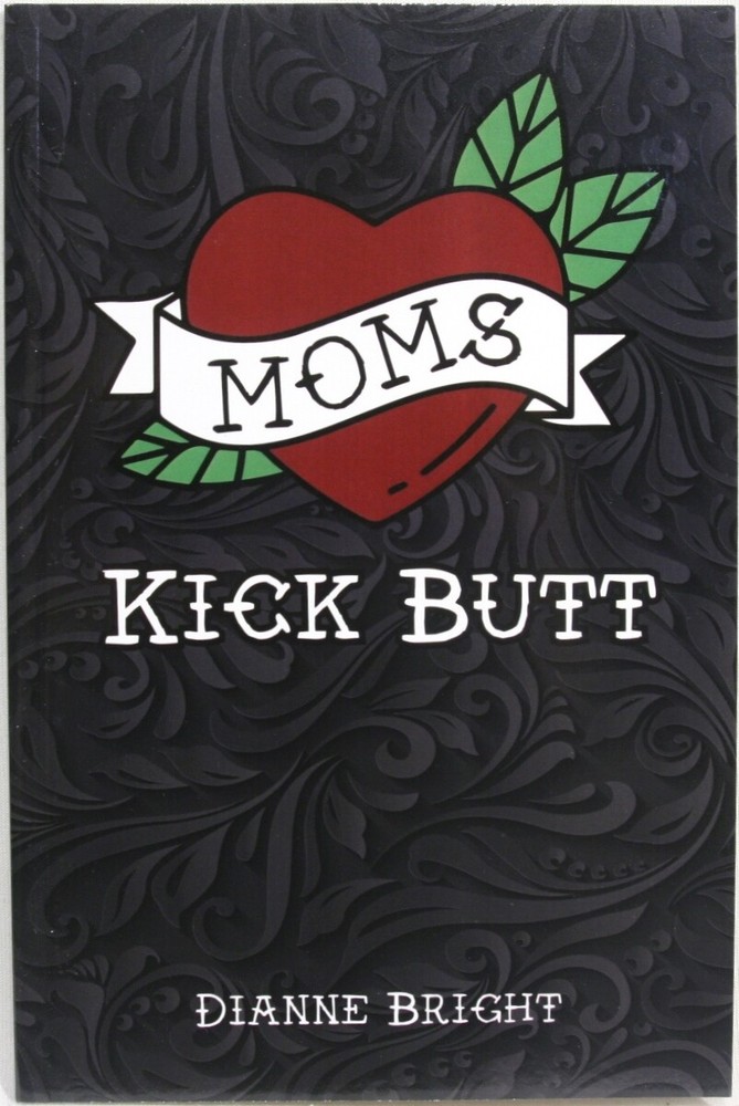Moms Kick Butt by Dianne Bright – Paperback – February 1, 2021 *Brand NEW