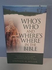 Who’s Who And Where’s Where In The Bible By Stephen M. Miller