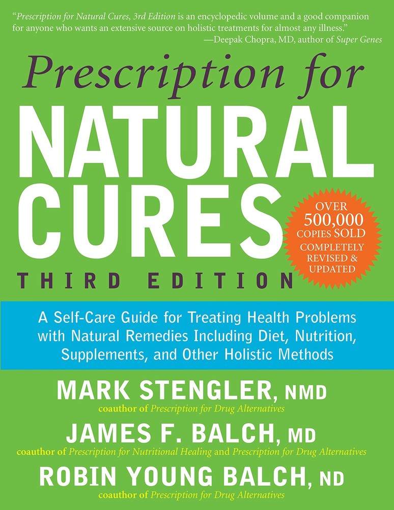 Prescription for Natural Cures (Third Edition): A Self-Care Guide for Treati…
