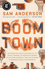Boom Town : The Fantastical Saga of Oklahoma City, Its Chaotic Fo