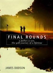 Final Rounds: A Father, a Son, the Golf Journey of a Lifetime – Hardcover – GOOD