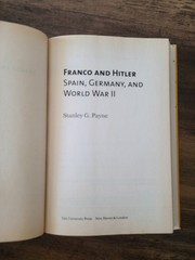 Franco and Hitler : Spain, Germany, and World War II by Stanley G. Payne (2008,