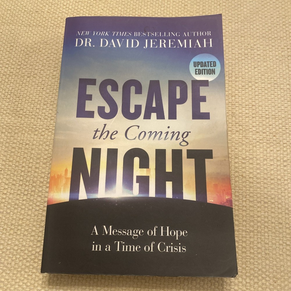 Dr David Jeremiah Escape The Coming Night. A Message Of Hope In A Time of Crisis