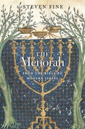 The Menorah: From the Bible to Modern Israel – Hardcover By Fine, Steven – GOOD