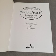 Sweet Dreams Heirloom Quilts for Babies Deborah Gordon & Helen Frost LNC