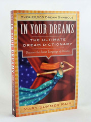 IN YOUR DREAMS The Ultimate Dream Dictionary by Mary Summer Rain (Author) NEW