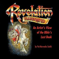 Revelation Illustrated: An Artist’s View of the Bible’s Last Book