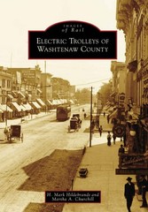 NEW Arcadia Publishing Electric Trolleys of Washtenaw County, MI 9780738561363 I