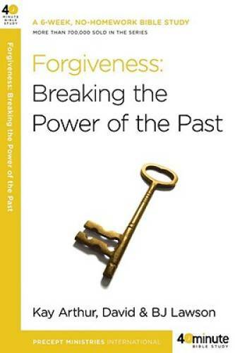 Forgiveness: Breaking the Power of the Past (40-Minute Bible Studies) – GOOD