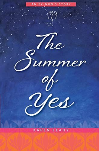 The Summer of Yes: An Ex-Nun’s Story, Leahy 9781480163485 Fast Free Shipping-,