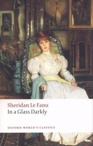 In A Glass Darkly (Oxford World’s Classics), Le Fanu, Sheridan, Very Good Book