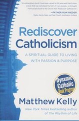 Rediscover Catholicism – Paperback By Matthew Kelly – GOOD