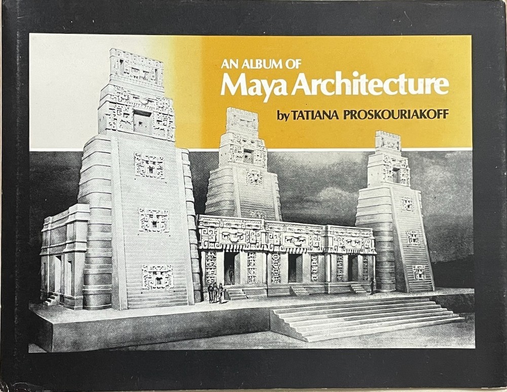 An Album of Maya Architecture / Tatiana Proskouriakoff / 1978 HC DJ Illus.