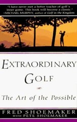 Extraordinary Golf – Hardcover By Shoemaker, Fred – VERY GOOD