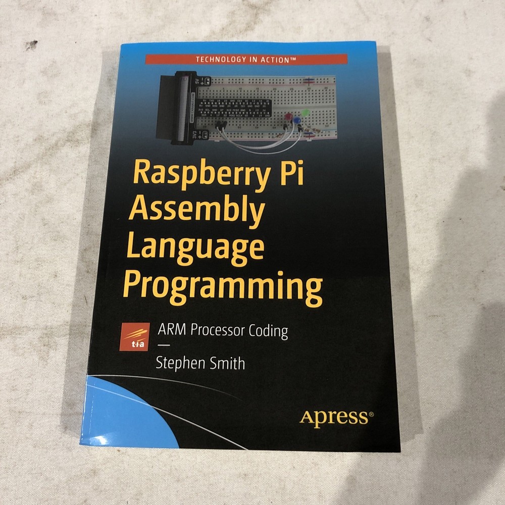 Raspberry Pi Assembly Language Programming Stephen Smith Paperback Textbook