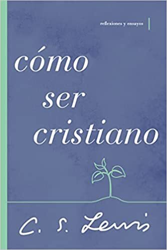 COMO SER CRISTIANO: REFLEXIONES Y ENSAYOS