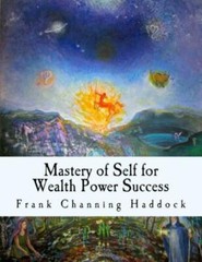 Mastery Of Self For Wealth Power Success