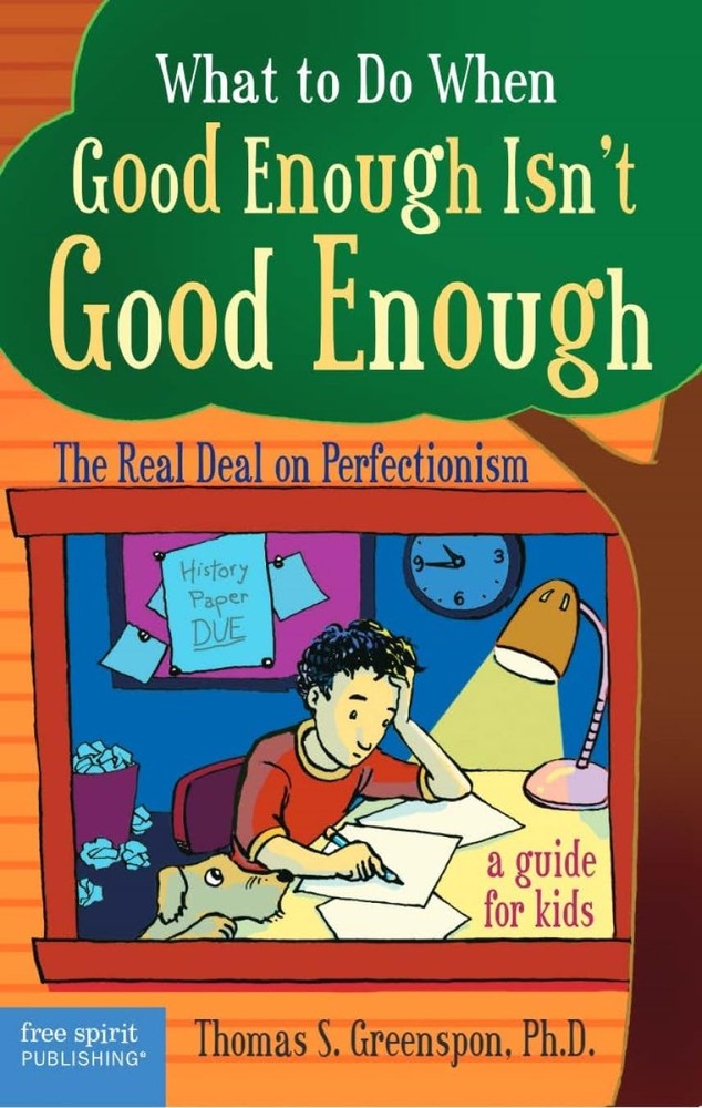 What to Do When Good Enough Isn’t Good Enough: The Real Deal on Perfectionis…