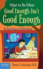 What to Do When Good Enough Isn’t Good Enough: The Real Deal on Perfectionis…