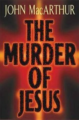 The Murder of Jesus – Hardcover By MacArthur, John F – VERY GOOD