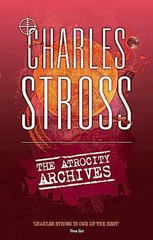 The Atrocity Archives: Book 1 in The – Paperback, by Stross Charles – Very Good
