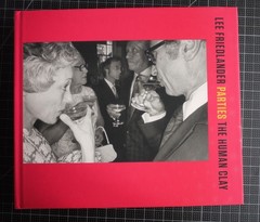 Parties: The Human Clay by Lee Friedlander (2017, 1st ED/1st Printing Hardcover)
