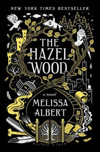 The Hazel Wood: A Novel – Hardcover By Albert, Melissa – GOOD