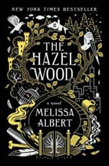 The Hazel Wood: A Novel – Hardcover By Albert, Melissa – GOOD